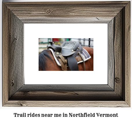 trail rides near me in Northfield, Vermont